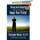 Having Nasal Surgery? Don't You Become An Empty Nose Victim! by  Christopher Martin