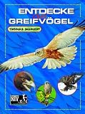 Entdecke die Greifv&ouml;gel - Thomas Schmidt