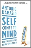 Self Comes to Mind: Constructing the Conscious Brain (Vintage)