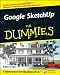 Google SketchUp For Dummies (For Dummies (Computers))