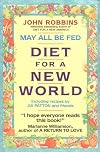 May All Be Fed: 'a Diet For A New World : Including Recipes By Jia Patton And Friends