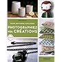 Photographiez vos cr�ations : Blogs, boutiques, ca&hellip de Heidi Adnum