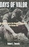 DAYS OF VALOR: An Inside Account of the Bloodiest Six Months of the Vietnam War