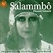Florent Schmitt: Salammbô, Three Orchestral Suites, Op. 76 (Music Composed for the Pierre Marodon Film, 1925) - Orchestre National d'Ile de France / Jacques Mercier