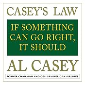 Casey's Law: If Something Can Go Right, It Should | [Al Casey]