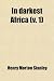In Darkest Africa, Or, the Quest, Rescue and Retreat of Emin, Governor of Equatoria (Volume 1)