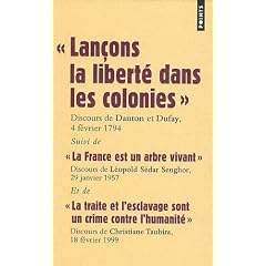 Lan�ons la libert� dans les colonies : Suivi de La France est un arbre vivant et de La traite et l'esclavage sont un crime contre l'humanit�