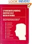 Understanding Difficult Behaviors: Some Practical Suggestions for Coping With Alzheimer's Disease and Related Illnesses