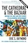 The Cathedral & the Bazaar: Musings on Linux and Open Source by an Accidental Revolutionary