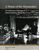 A home of the humanities : the collecting and patronage of Mildred and Robert Woods Bliss