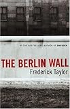 The Berlin Wall : 13 August 1961-9 November 1989