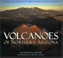 Volcanoes of Northern Arizona: Sleeping Giants of the Grand Canyon Region (Grand Canyon Association)