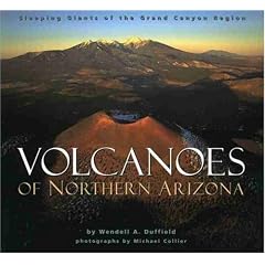 Volcanoes of Northern Arizona: Sleeping Giants of the Grand Canyon Region (Grand Canyon Association)
