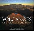 Volcanoes of Northern Arizona: Sleeping Giants of the Grand Canyon Region (Grand Canyon Association)