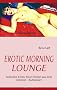 EROTIC MORNING LOUNGE: Achtzehn Erotic Short Stories aus dem Internet - Kultsender
