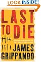 Last to Die: A Novel (Grippando, James)