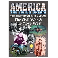 The History Of Our Nation - The Civil War & The Move West