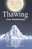 Thawing Toxic Relationships