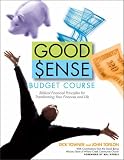 Good Sense Budget Course: Biblical Financial Principles for Transforming Your Finances and Life (Good Sense)