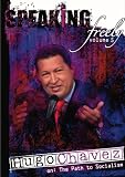 Speaking Freely: Hugo Chavez