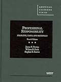 Problems, Cases and Materials on Professional Responsibility (American Casebook Series)