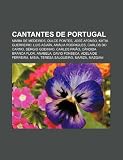 Cantantes de Portugal: Maria de Medeiros, Dulce Pontes, Jos Afonso, K Tia Guerreiro, Luis Asia N, Am Lia Rodrigues, Carlos Do Carmo: Maria de ... Ferreira, Mísia, Teresa Salgueiro, Mariza