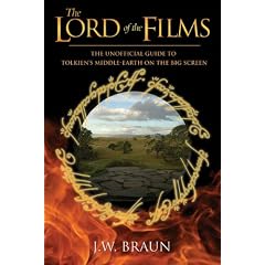 The Lord of the Films: The Unofficial Guide to Tolkien's Middle-Earth on the Big Screen