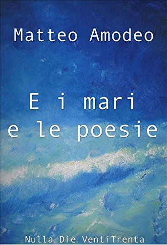 E i mari e le poesie (Italian Edition)