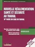 Revue Le Moniteur Editions  / Nouvelle réglementation santé et sécurité au travail : IVe partie du Code du travail