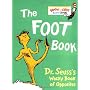 The Foot Book: Dr. Seuss's Wacky Book of Opposites by Dr. Seuss