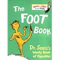 The Foot Book: Dr. Seuss's Wacky Book of Opposites
