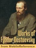 Works of Fyodor Dostoevsky. Crime and Punishment, The Idiot, The Brothers Karamazov, The Gambler, The Devils, Poor Folk, Notes from the Underground, The Adolescent &amp; more (mobi) (Mobi Collected Works)