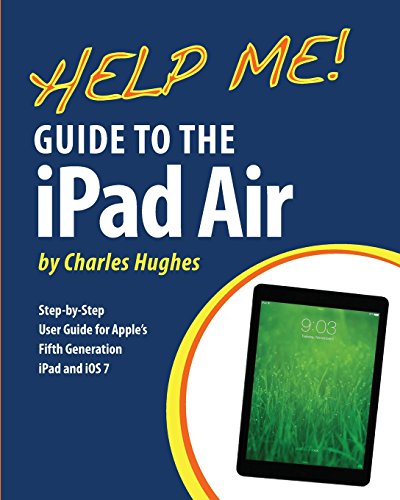 help me guide to the ipad air step by step user guide for the fifth generation ipad and ios 7