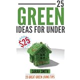25 Green Ideas for Under $25: 25 Great Green Living Tips