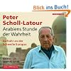 Arabiens Stunde der Wahrheit: Aufruhr an der Schwelle Europas (Gek�rzte Lesung)