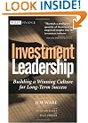 Investment Leadership: Building a Winning Culture for Long-Term Success (Wiley Finance)