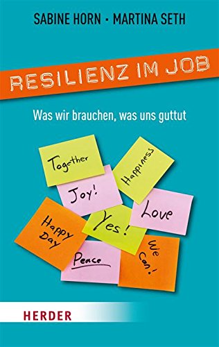 Resilienz im Job: Was wir brauchen, was uns guttut (HERDER spektrum) (German Edition)