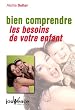 Bien comprendre les besoins de votre enfant