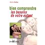 Bien comprendre les besoins de votre enfant
