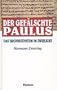 Der gefalschte Paulus: Das Urchristentum im Zwielicht (German Edition)