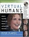 Virtual Humans: A Build-It-Yourself Kit, Complete with Software and Step-by-Step Instructions