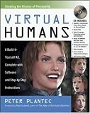 Virtual Humans: A Build-It-Yourself Kit, Complete with Software and Step-by-Step Instructions