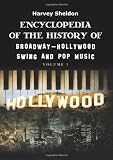 Encyclopedia Of The History Of Broadway-Hollywood Swing And Pop Music