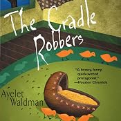 The Cradle Robbers: A Mommy-Track Mystery, Book 6 | Ayelet Waldman