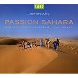 Passion Sahara : Les pionniers racontent leur d�sertpar Jean-Marc Durou