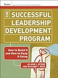 The successful leadership development program : how to build it and how to keep it going