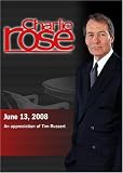 Charlie Rose - An appreciation of Tim Russert (June 13, 2008)