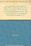 ISIS cumulative bibliography 1966-1975 : a bibliography of the history of science formed from ISIS critical bibliographies 91-100 : indexing literature published from 1965 through 1974. Vol.1, Persona