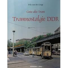 Tramnostalgie DDR: Stra�enbahnen in Ostdeutschland in den 60er und 70er Jahren