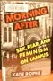 The Morning After: Sex, Fear, and Feminism on Campus
